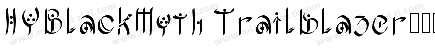 HYBlackMyth Trailblazer字体转换